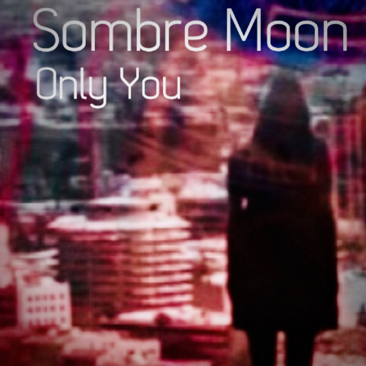 Sombre Moon- Only You - Sombre Moon- Only You