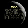 Sono – To The Moon - Sono – To The Moon
