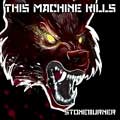 Stoneburner - This Machine Kills - Stoneburner - This Machine Kills