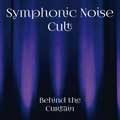 Symphonic Noise Cult - Behind The Curtain - Symphonic Noise Cult - Behind The Curtain