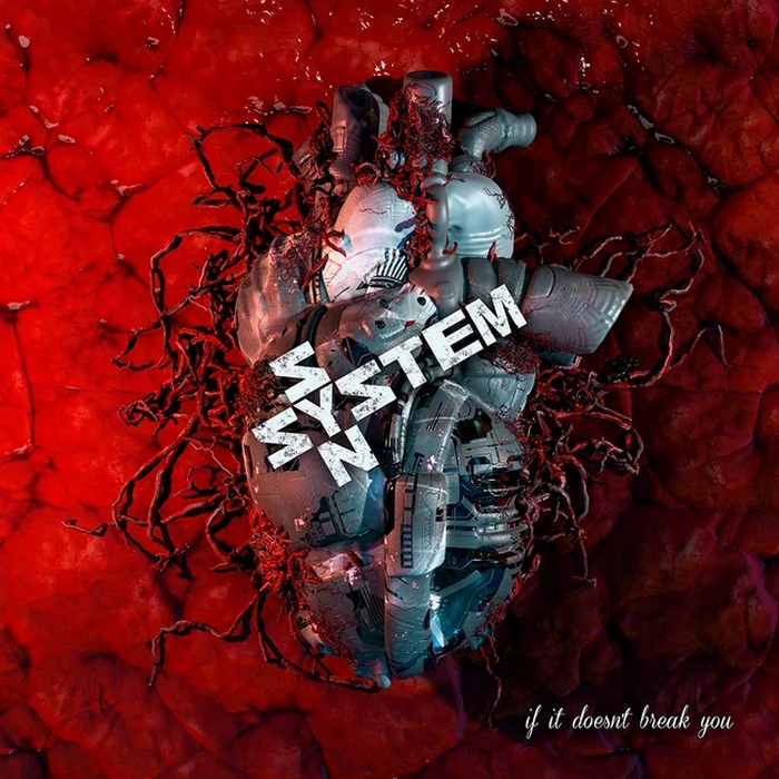 System Syn - If It Doesn't Break You - System Syn - If It Doesn't Break You