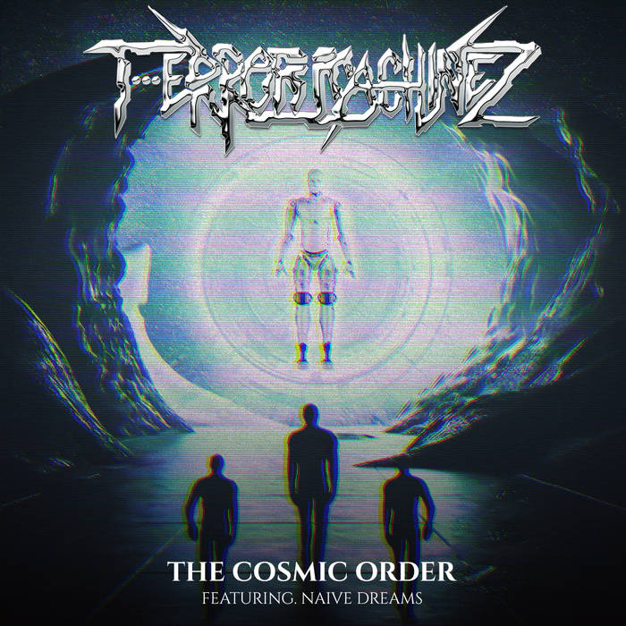 T-Error Machinez - The Cosmic Order (Feat. Naive Dreams) - T-Error Machinez - The Cosmic Order (Feat. Naive Dreams)