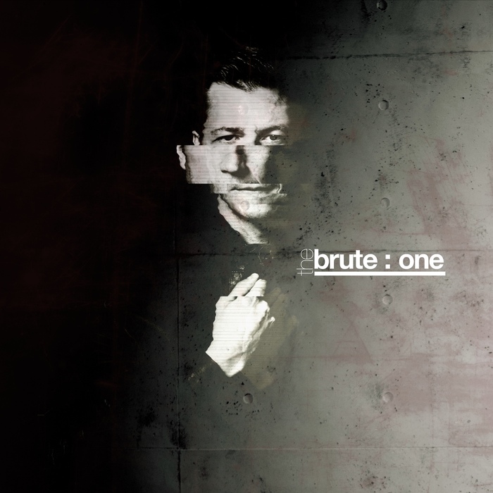 The Brute : - Brute : One - The Brute : - Brute : One