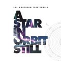 The Northern Territories – A Star In Orbit Still - The Northern Territories – A Star In Orbit Still
