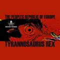 The Peoples Republic of Europe - Tyrannosaurus Rex - The Peoples Republic of Europe - Tyrannosaurus Rex