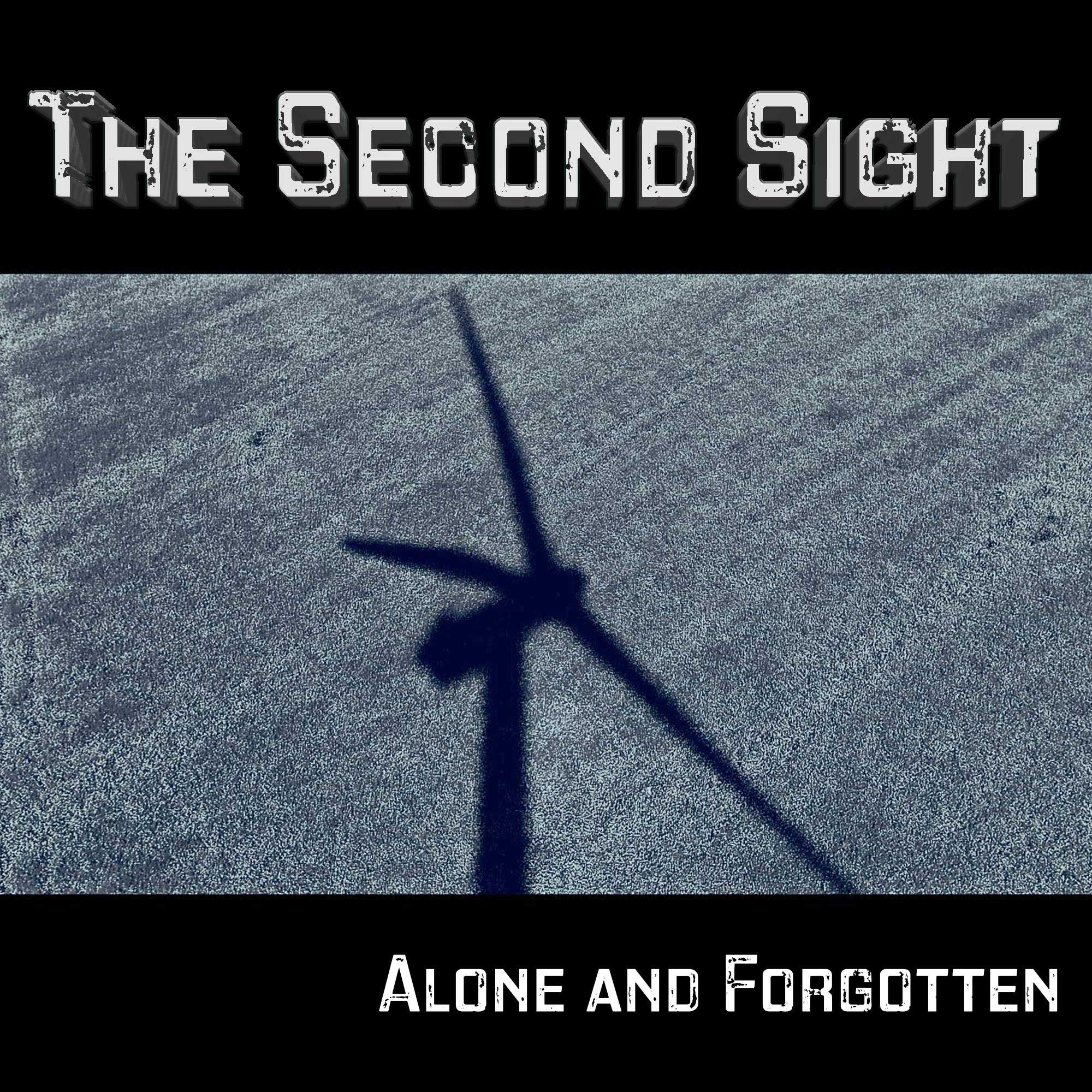 The Second Sight - Alone and Forgotten - The Second Sight - Alone and Forgotten