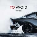 To Avoid - Driver - To Avoid - Driver