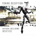 Toxikk Deception - Artificial Intelligence Warfare - Toxikk Deception - Artificial Intelligence Warfare