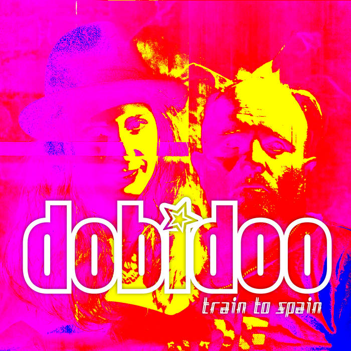 Train To Spain - Dobidoo - Train To Spain - Dobidoo