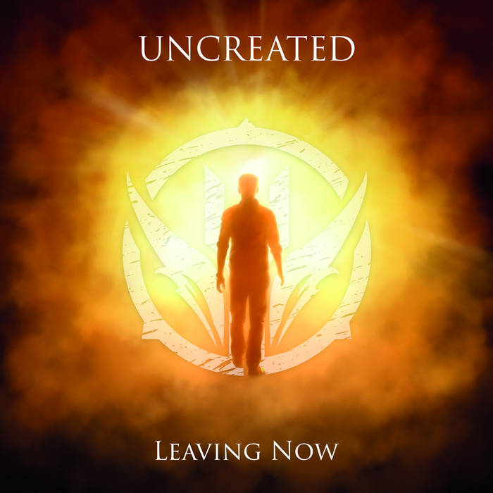 Uncreated - Leaving Now (feat. Robert Enforsen) - Uncreated - Leaving Now