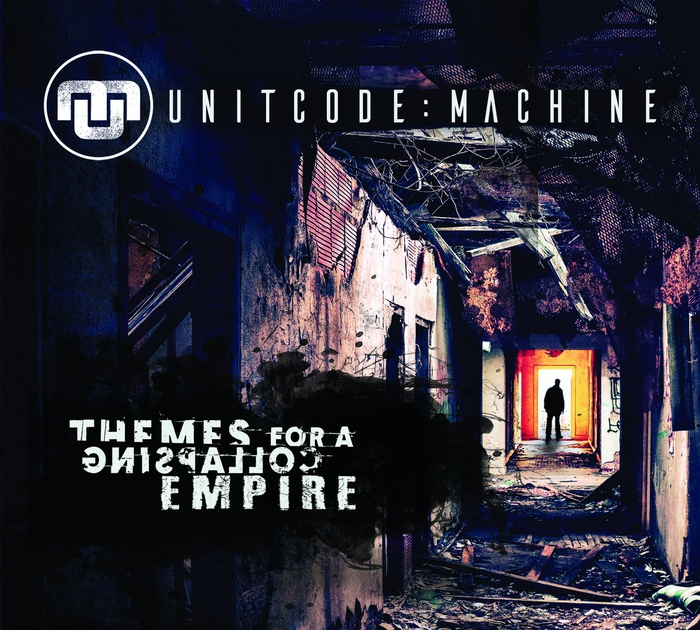 Unitcode:Machine - Themes For A Collapsing Empire - Unitcode:Machine - Themes For A Collapsing Empire