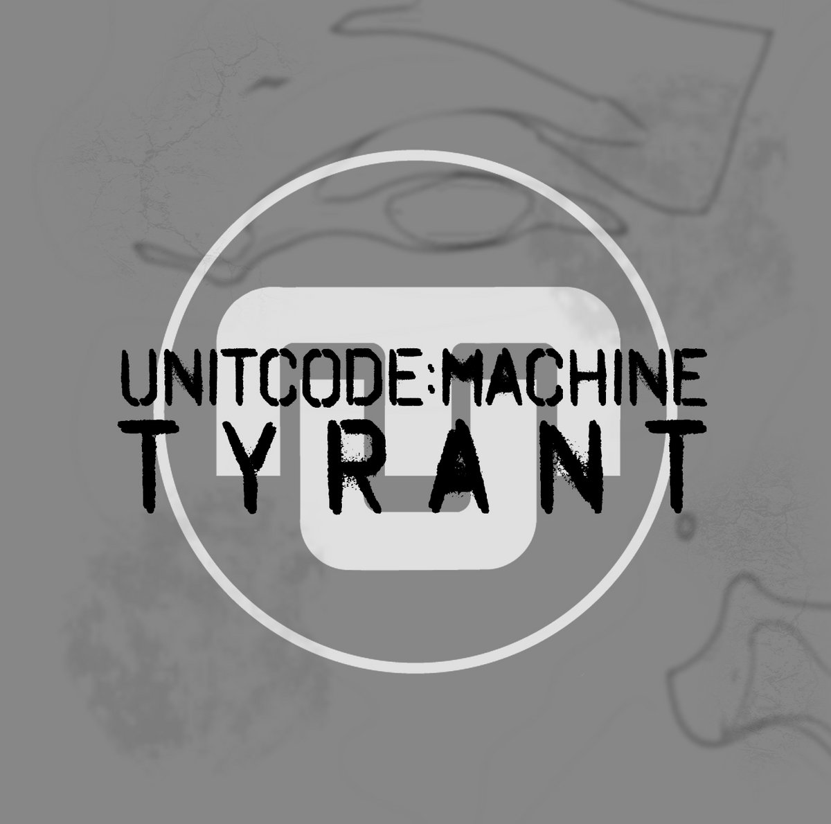 Unitcode:Machine - Tyrant - Unitcode:Machine - Tyrant