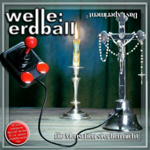 Welle: Erdball – Die Menschen sterben nicht - Welle: Erdball – Die Menschen sterben nicht