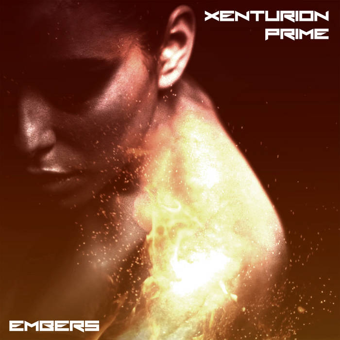 Xenturion Prime - Embers - Xenturion Prime - Embers