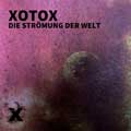 Xotox -Die Strömung der Welt - Xotox -Die Str?ö?mung der Welt