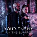 Your Enemy - I Am the Surprise - Your Enemy - I Am the Surprise