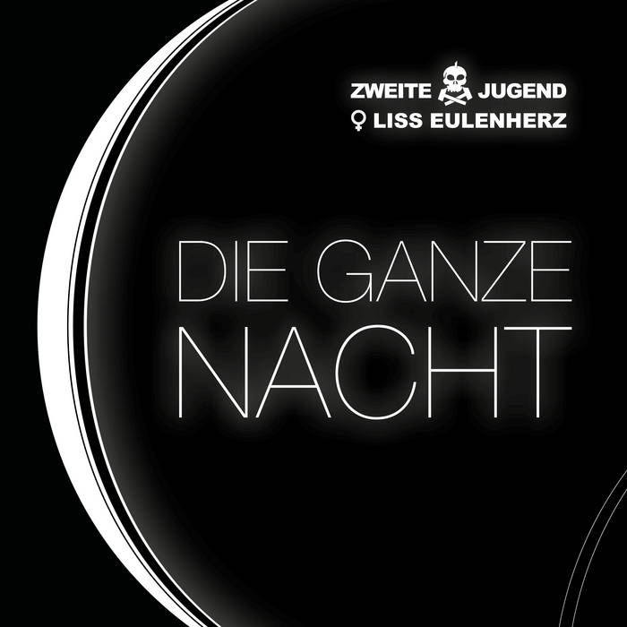 Zweite Jugend & Liss Eulenherz – Die Ganze Nacht - Zweite Jugend & Liss Eulenherz – Die Ganze Nacht